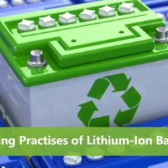 Rising Importance of Proper Recycling Practises of Lithium-Ion Batteries